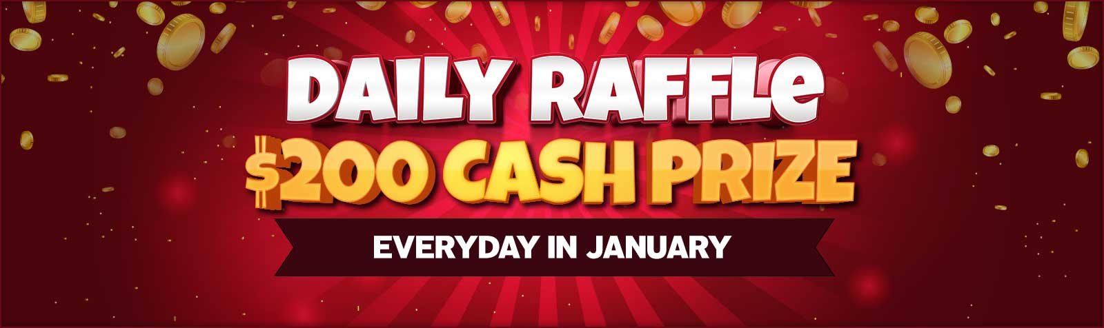 Daily Cash Raffle this month in January!